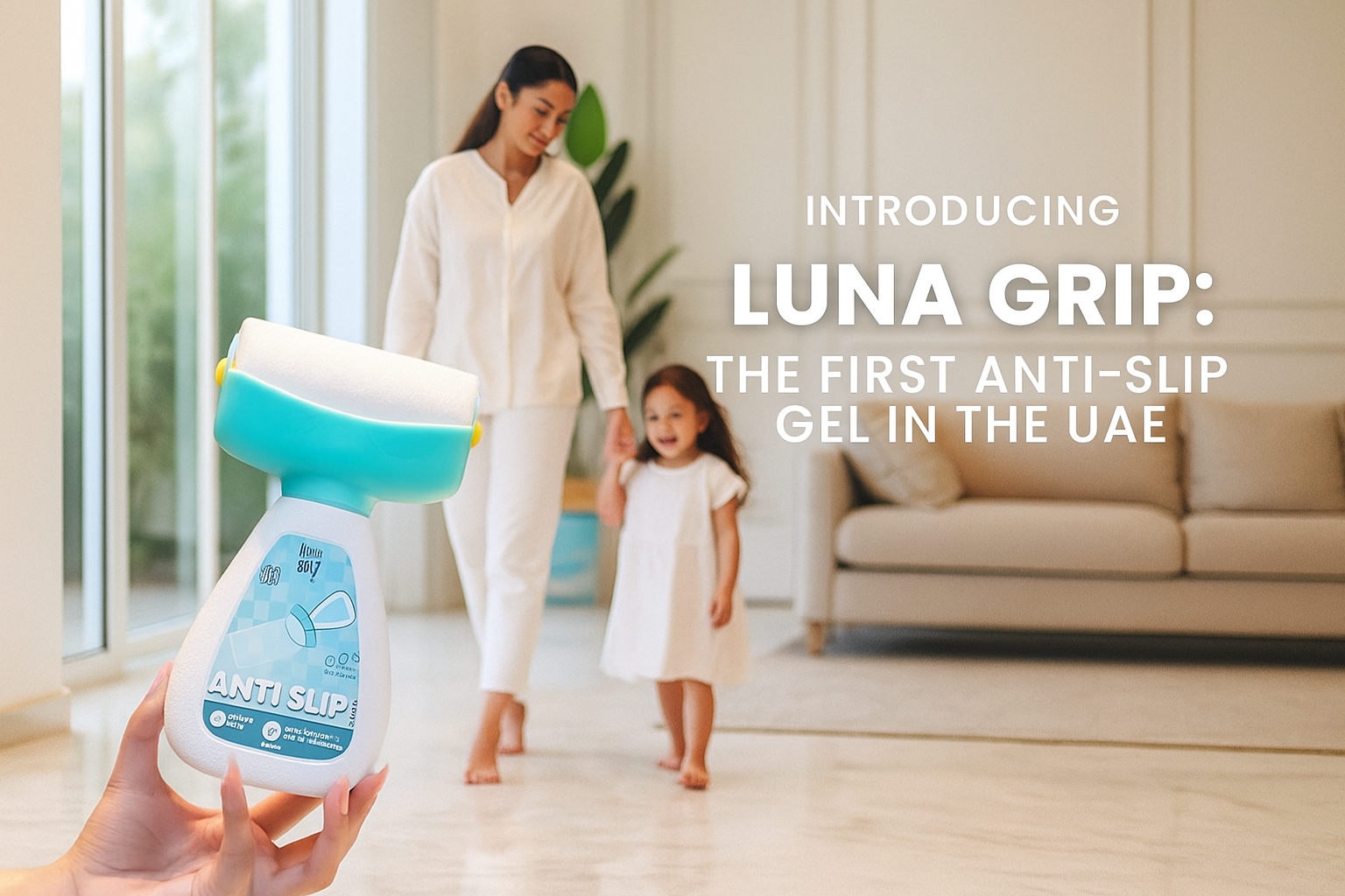 Luna Grip The First Anti-Slip Gel in the UAE